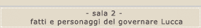 sala 2 - fatti e personaggi del governare Lucca